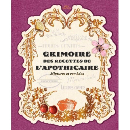 GRIMOIRE DES RECETTES D'APOTHICAIRE - GRIMOIRE DES RECETTES D'APOTHICAIRE -