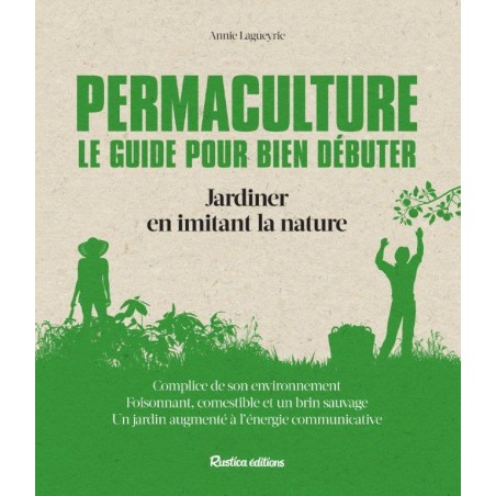 PERMACULTURE LE GUIDE POUR BIEN DÉBUTER